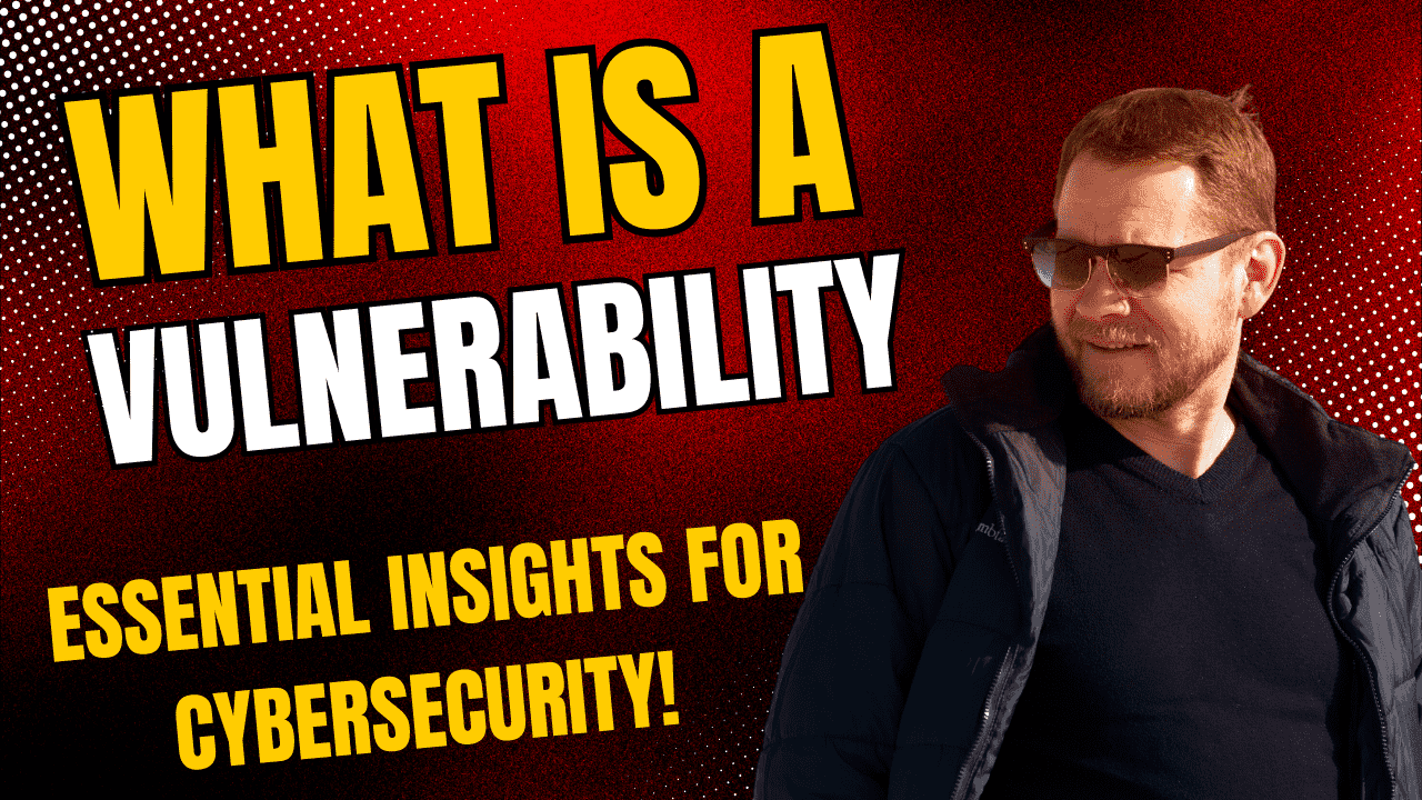 What is a Vulnerability? Identifying Weaknesses in Your Systems